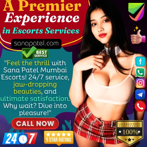 Banner image ofChoosing Sana Patel Mumbai: A Premier Experience in Escorts Services. Posting in the Banner a Premier Mumbai Escorts Girl along with a text, Feel the thrill with Sana Patel Mumbai Escorts! 24/7 service, jaw-dropping beauties, and ultimate satisfaction. Why wait? Dive into pleasure!