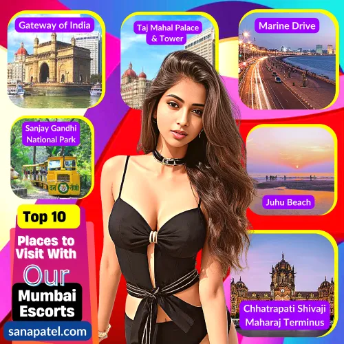 Mumbai Top 10 Places to Visit With Sana Patel Escorts Travel Guide. Posing in the image a Top Rated Mumbai Travel Escorts Girl along with a Top 10 Places in the banner, Gateway of India, Taj Mahal Palace & Tower, Marine Drive, Juhu Beach, Chhatrapati Shivaji Maharaj Terminus. Sanjay Gandhi National Park and Powai Lake. Contact via Call or Whatsapp for book an appointment.